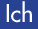 Ich